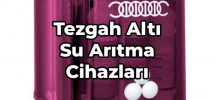 tezgah altı su arıtma cihazları